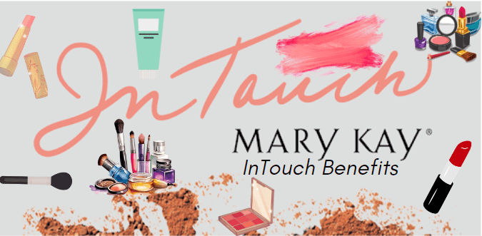 Mary Kay InTouch Benefits